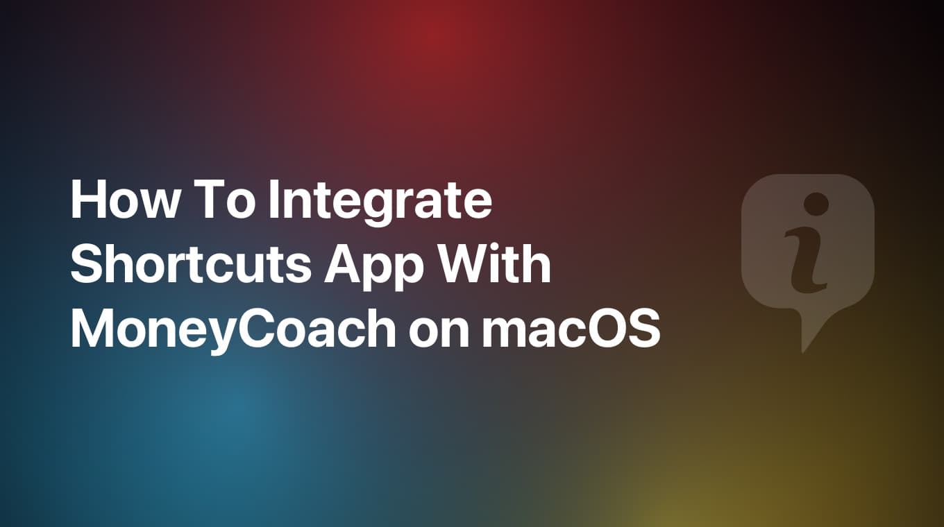 How To Integrate Shortcuts App With MoneyCoach on macOS