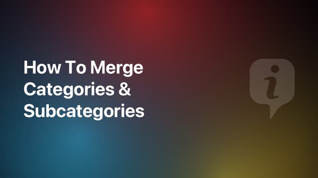 How To Merge Categories & Subcategories