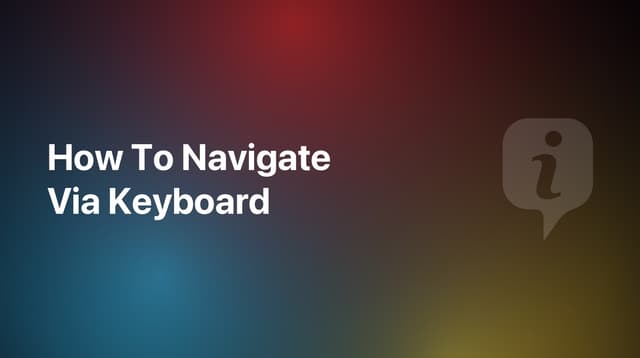 How To Navigate Via Keyboard