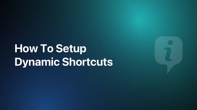 How To Setup Dynamic Shortcuts