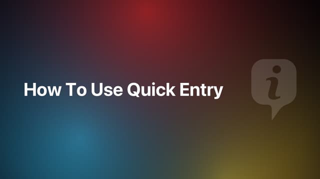 How To Use Quick Entry