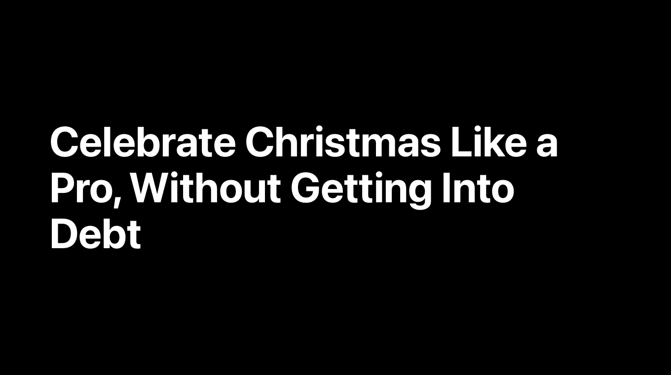 Celebrate Christmas Like a Pro, Without Getting Into Debt