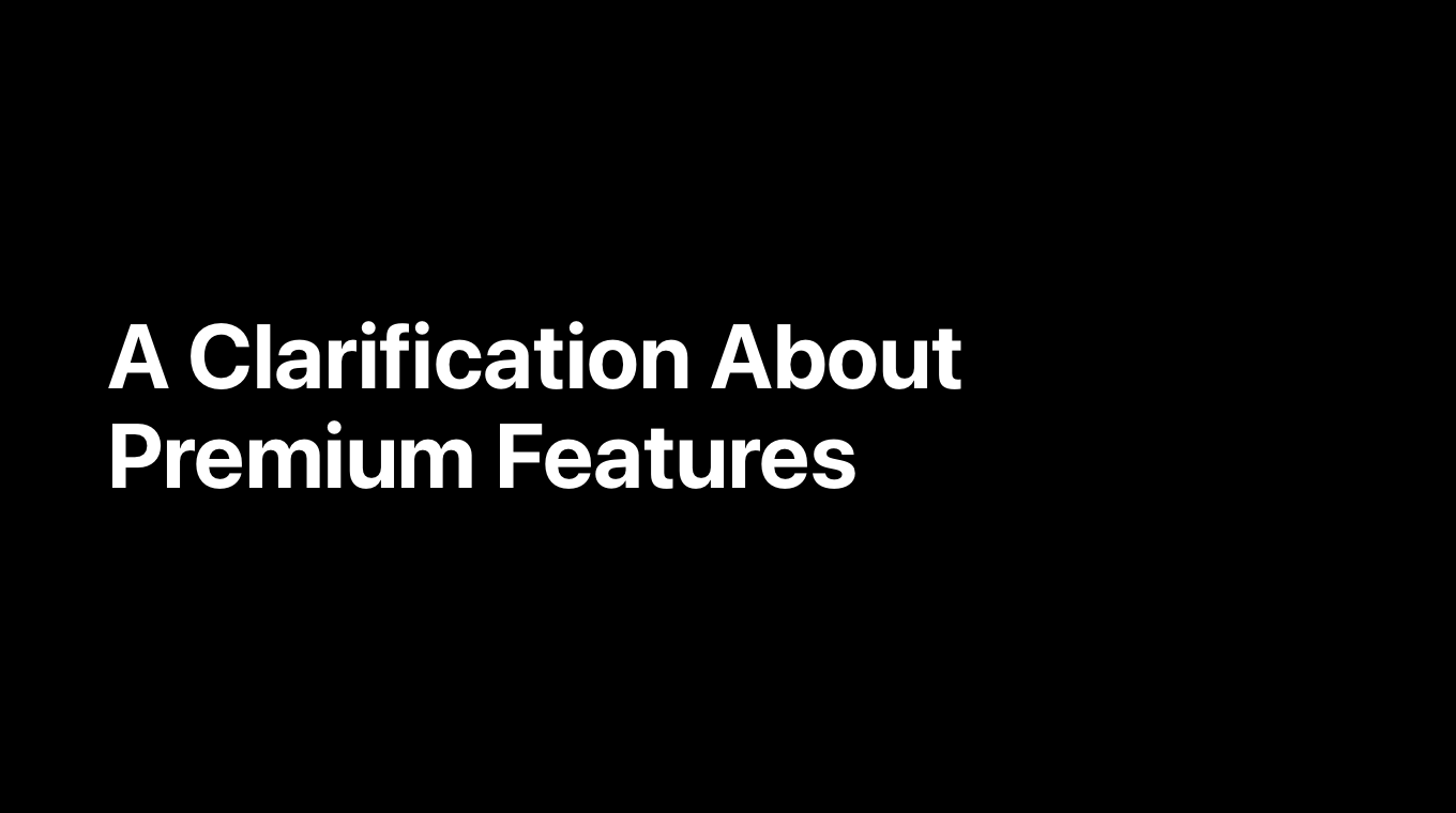 A Clarification About Premium Features