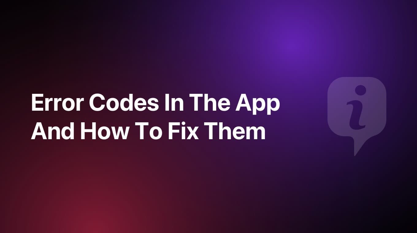 Error Codes In The App And How To Fix Them