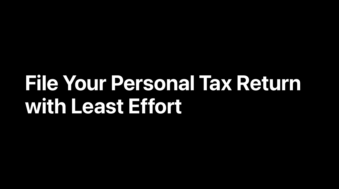 File Your Personal Tax Return with Least Effort