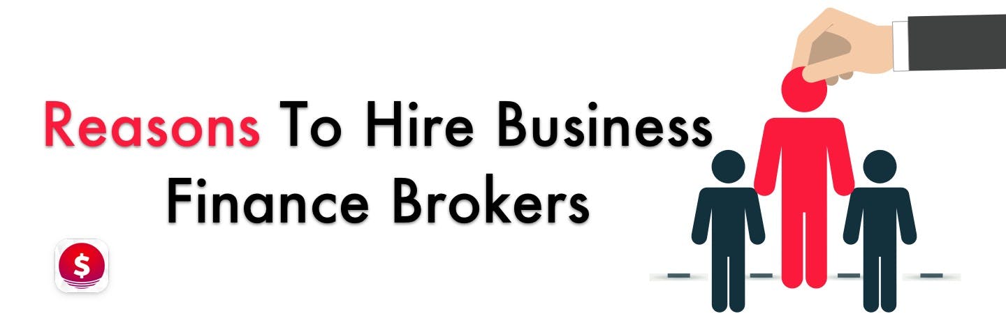 Reasons To Hire Business Finance Brokers