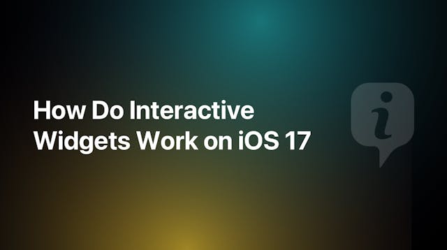 How Do Interactive Widgets Work on iOS 17?