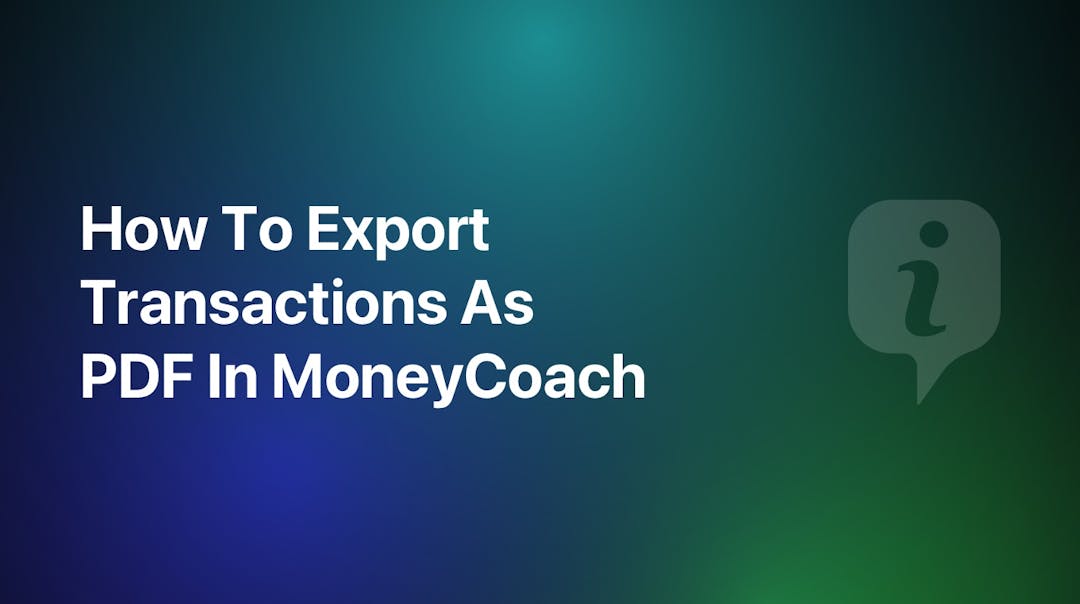 You will learn how to export transactions as a PDF in the MoneyCoach app.
