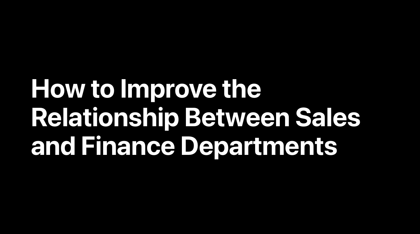 How to Improve the Relationship Between Sales and Finance Departments