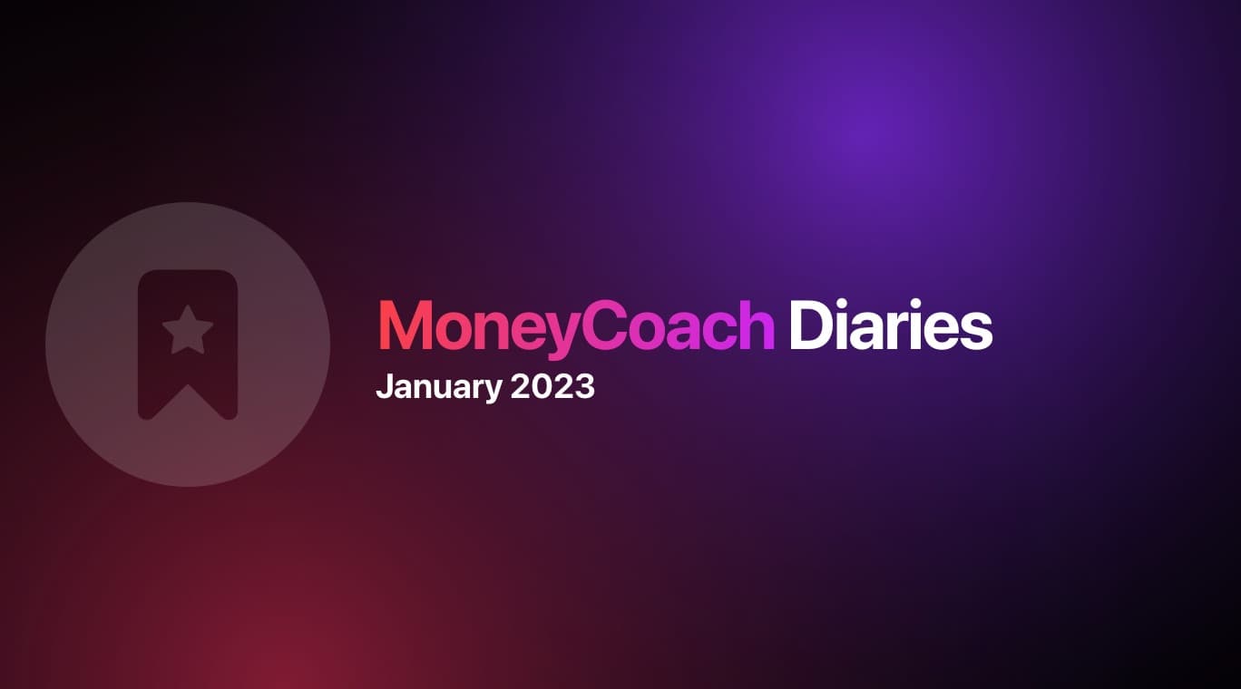 MoneyCoach Diaries: January 2023