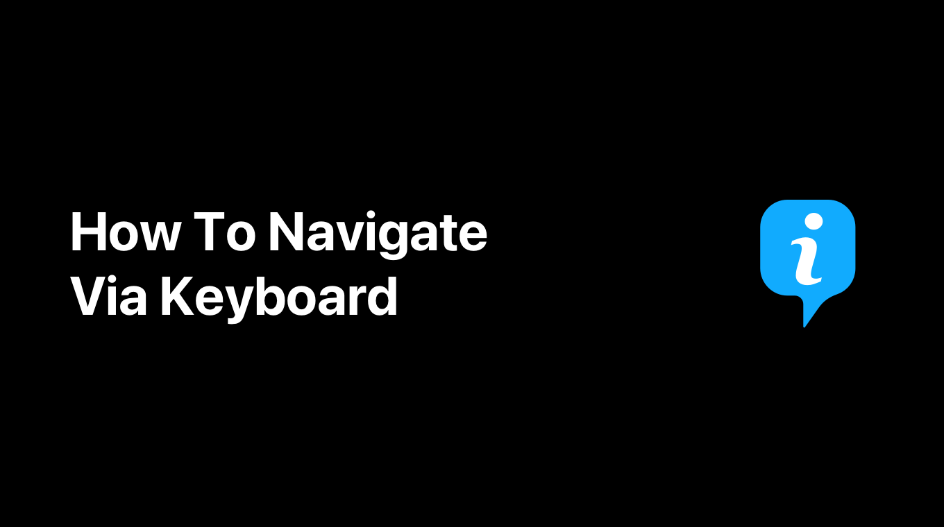 How To Navigate Via Keyboard