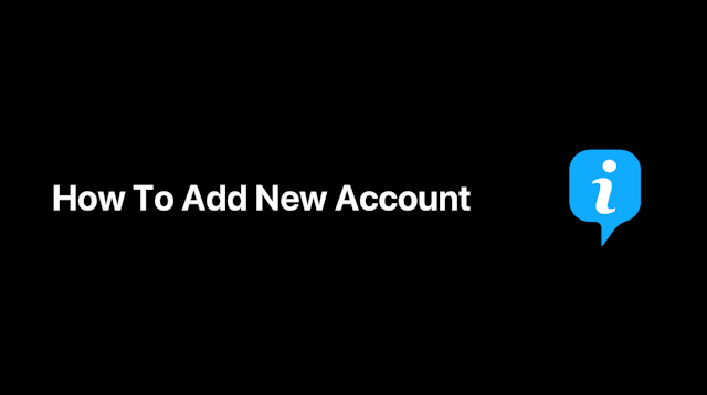 Getting Started: How To Add a New Account