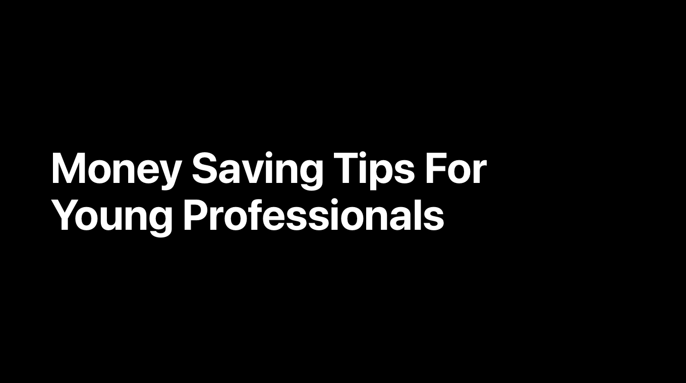 Money Saving Tips For Young Professionals