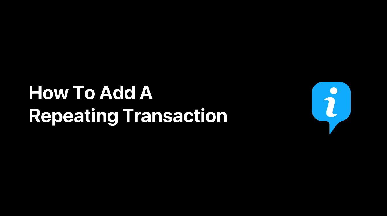 Getting Started: How To Use The Repeating Transactions Feature