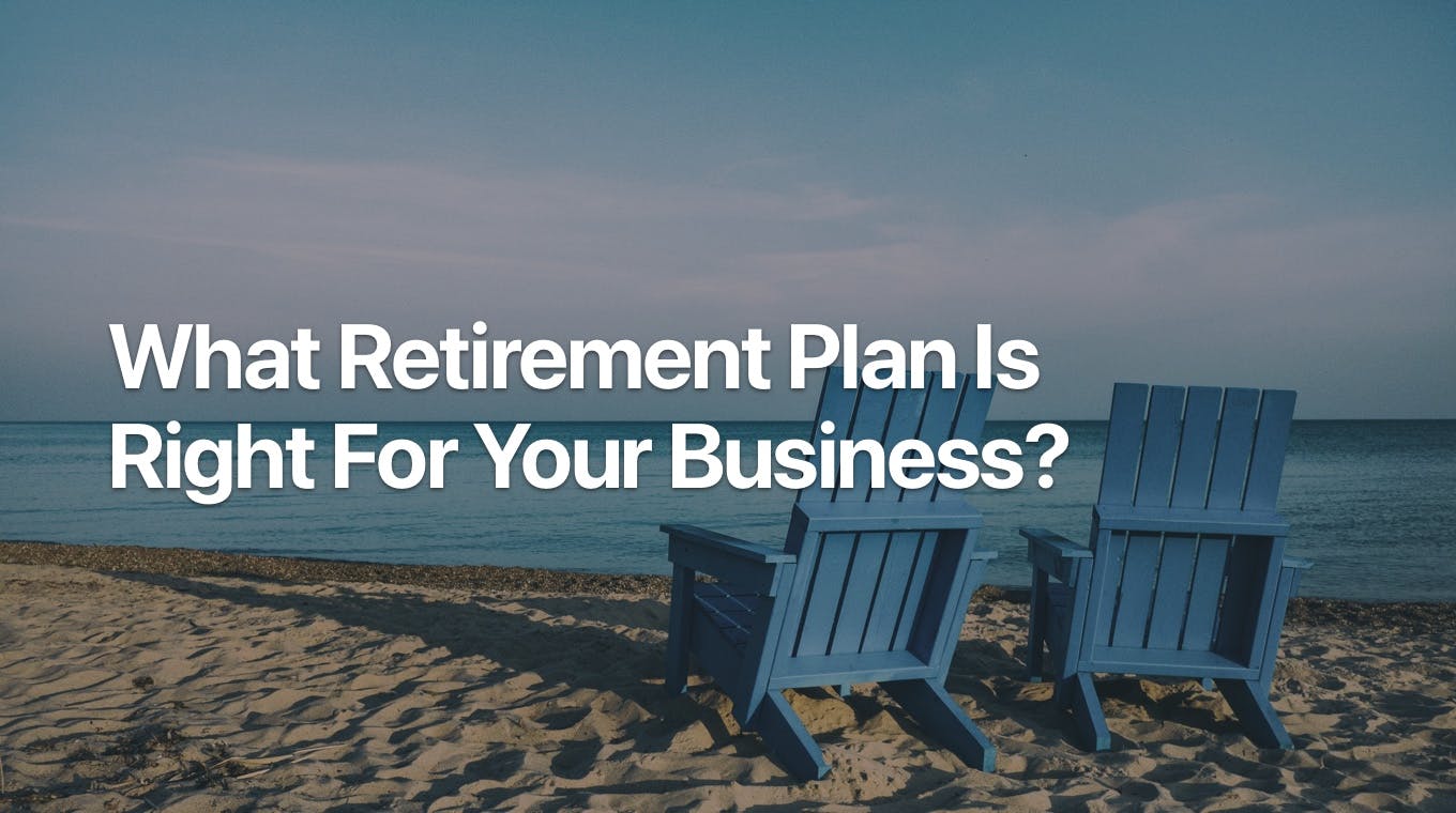 What Retirement Plan Is Right for Your Business?