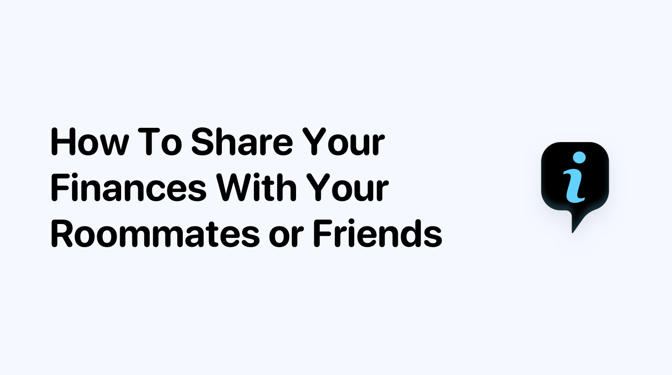 How To Share Your Finances With Your Roommates or Friends